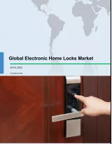 Global Electronic Home Locks Market 2018-2022